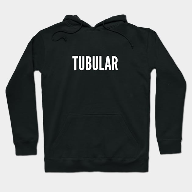 Retro - Tubular - Cool Statement Humor Slogan Quotes Saying Hoodie by sillyslogans